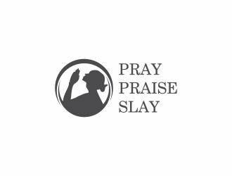 Pray Praise Slay logo design by haidar