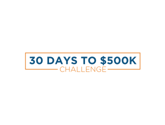 30 Days to $500k Challenge logo design by Diancox