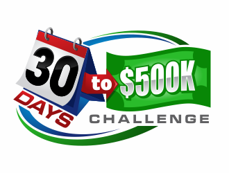 30 Days to $500k Challenge logo design by agus