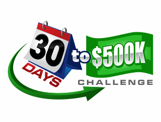 30 Days to $500k Challenge logo design by agus