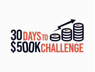 30 Days to $500k Challenge logo design by mr_n