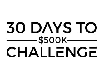 30 Days to $500k Challenge logo design by gilkkj