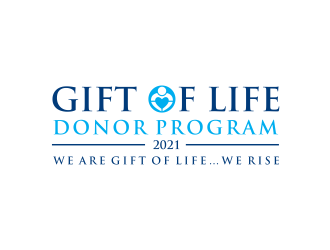 Logo:   We Rise… For every loss, For every life, To every challenge |  We are Gift of Life…We Rise      Company Name: Gift of Life Donor Program logo design by GassPoll