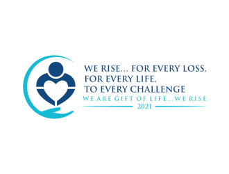 Logo:   We Rise… For every loss, For every life, To every challenge |  We are Gift of Life…We Rise      Company Name: Gift of Life Donor Program logo design by GassPoll