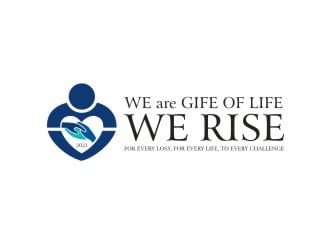 Logo:   We Rise… For every loss, For every life, To every challenge |  We are Gift of Life…We Rise      Company Name: Gift of Life Donor Program logo design by maspion