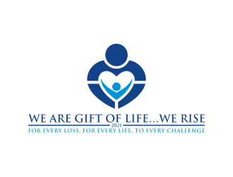 Logo:   We Rise… For every loss, For every life, To every challenge |  We are Gift of Life…We Rise      Company Name: Gift of Life Donor Program logo design by maseru