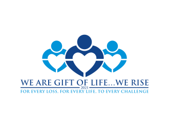 Logo:   We Rise… For every loss, For every life, To every challenge |  We are Gift of Life…We Rise      Company Name: Gift of Life Donor Program logo design by maseru