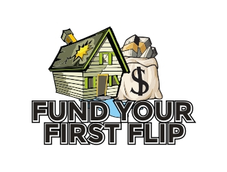 FUND YOUR FIRST FLIP logo design by protein