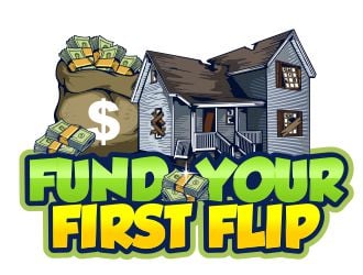 FUND YOUR FIRST FLIP logo design by veron